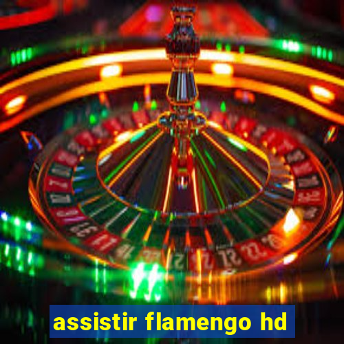 assistir flamengo hd